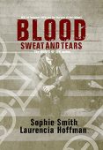 Blood Sweat and Tears Laurencia  Hoffman