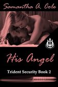 His Angel Samantha A. Cole