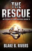 Rescue (Alternate Dimensions Book Blake B. Rivers