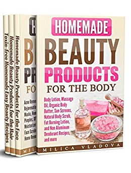 DIY Homemade Beauty Products Milica Vladova: Cellulite Remedies, Natural Face Masks, Acne Remedies, Most Effective Sunscreen, Body Lotion, Hair Mask and Face Mask Recipes, Hair Loss Remedies, and more