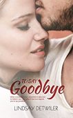 To Say Goodbye Lindsay Detwiler