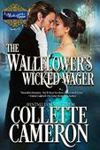 Wallflower's Wicked Wager Collette Cameron