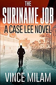 The Suriname Job: A Case Lee Novel