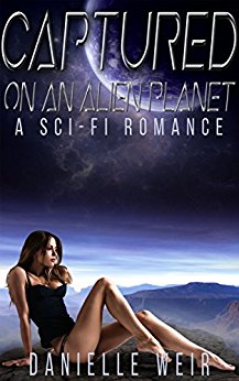 Captured on an Alien Danielle Weir: A Sci-Fi Romance