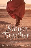 Blown Together Janet Ferguson