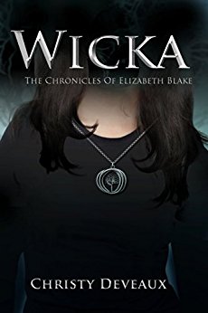 Wicka : The Chronicles of Elizabeth Blake Kindle Edition