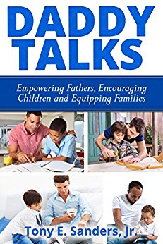 Daddy Talks : Empowering Fathers, Encouraging Children and Equipping Families