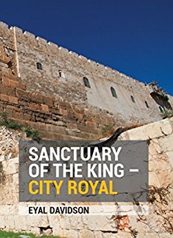 Sanctuary of the King – City Royal: 13 tours of Jerusalem
