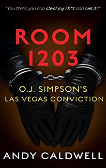 Room 1203 : The Story Behind O.J. Simpson’s Las Vegas Conviction
