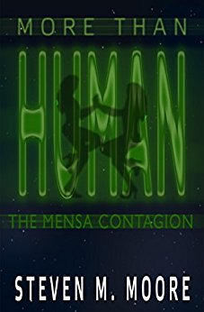 More Than Human Steven M.  Moore: The Mensa Contagion