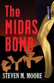 Midas Bomb Steven M. Moore