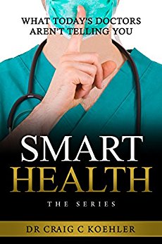 SMART HEALTH: What Today's Doctors Aren't Telling You
