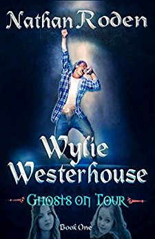 Ghosts on Tour Nathan  Roden (Wylie Westerhouse Book 1)