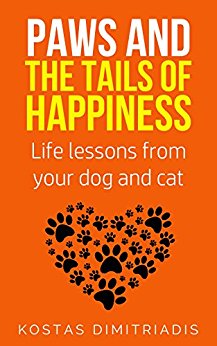 Paws and the tails of happiness : Life lessons from your dog and cat 