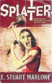 Splatter E. Stuart Marlowe