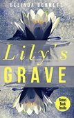 Lily's Grave Belinda Bennett