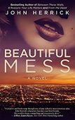 Beautiful Mess John Herrick