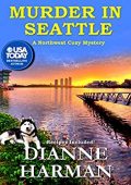 Murder in Seattle A Dianne Harman
