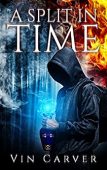 A Split in Time Vin Carver