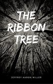 Ribbon Tree Jeffrey Aaron Miller