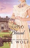 Betrayed&Blessed Viscount's Shrewd Wife Bree Wolf