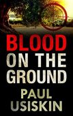Blood on the Ground Paul Usiskin