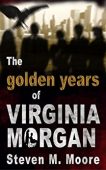 Golden Years of Virginia Steven M. Moore