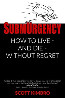 SubmUrgency: How to Live - and Die - Without Regret