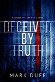 Deceived By Truth A Mark Duff
