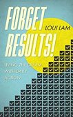 Forget Results Living Dream Loui Lam