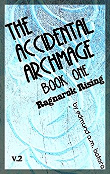Accidental Archmage Book One Edmund A.M.  Batara 