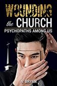 Wounding the Church Psychopaths