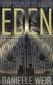 Eden A Dystopian Romance Danielle Weir