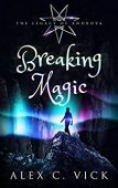 Breaking Magic Alex Vick