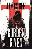 A Burden Given James Bee