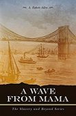 A Wave From Mama A. Robert Allen