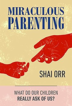 Miraculous Parenting Shai  Orr