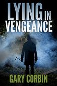 Lying in Vengeance Gary Corbin