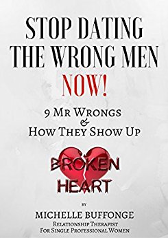 Stop Dating The Wrong Men Now! : 9 Types of Mr Wrongs & How They Show Up 