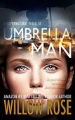 Umbrella Man (Supernatural Thriller) Willow Rose