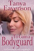 To Gain a Bodyguard Tanya Eavenson