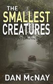 Smallest Creatures Dan McNay