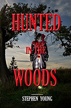 HUNTED IN THE WOODS; True Stories of Unexplained Disappearances, Mysterious Deaths & Creepy Encounters in the Woods: Creepy Mysteries of the Unexplained