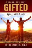 Chronologically Gifted--Aging with Gusto 
