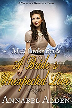 MAIL ORDER BRIDE: A BRIDE'S UNEXPECTED LOVE
