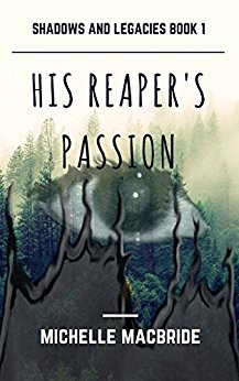 His Reaper's Passion (Shadows And Legacies Book 1)
