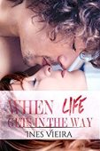When Life Gets in Ines Vieira