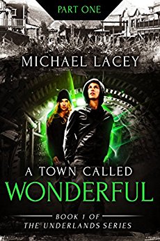 A Town Called Wonderful : from Book One of The Underlands Series