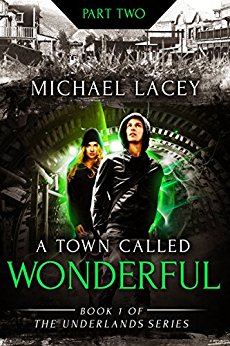 A Town Called Wonderful, Part 2: from Book One of The Underlands Series