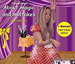 Children's book: About Magic and Mistakes: + Bonus: Free Video Movie